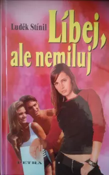 Luděk Stínil: Líbej, ale nemiluj