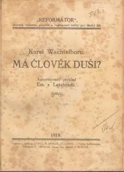 Karl Wachtelborn: Má člově duši?