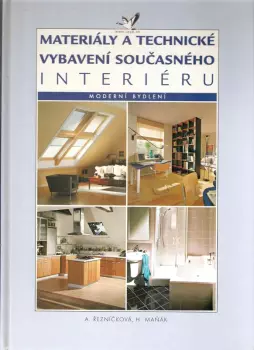 Alena Řezníčková: Materiály a technické vybavení současného interiéru