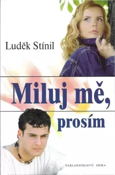Luděk Stínil: Miluj mě, prosím