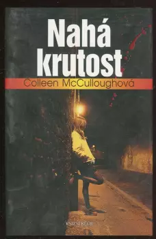Colleen McCullough: Nahá krutost