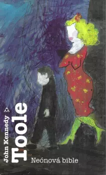 John Kennedy Toole: Neónová bible