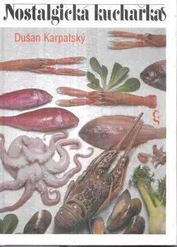 Dušan Karpatský: Nostalgická kuchařka