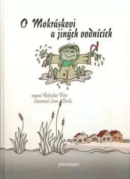 Bohuslav Fišer: O Mokráskovi a jiných vodnících