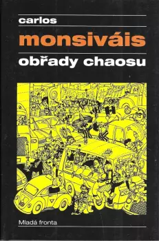 Carlos Monsiváis: Obřady chaosu