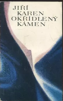 Jiří Karen: Okřídlený kámen