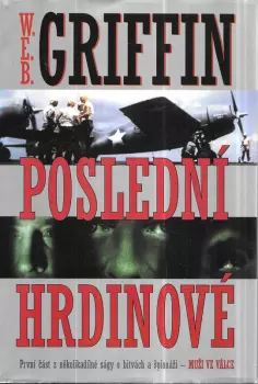 W. E. B Griffin: Poslední hrdinové