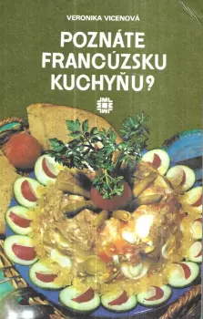 Veronika Vicenová: Poznáte francúzsku kuchyňu?
