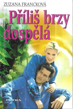 Zuzana Francková: Příliš brzy dospělá