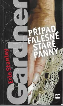 Erle Stanley Gardner: Případ falešné staré panny