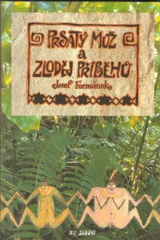 Josef Formánek: Prsatý muž a zloděj příběhů