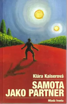 Klára Kaiserová: Samota jako partner