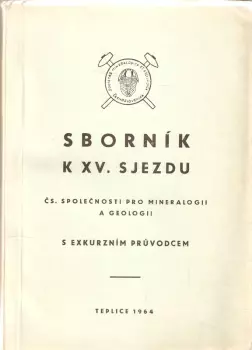 Sborník k 15. sjezdu Československé společnosti pro mineralogii a geologii při ČSAV, s exkursním průvodcem