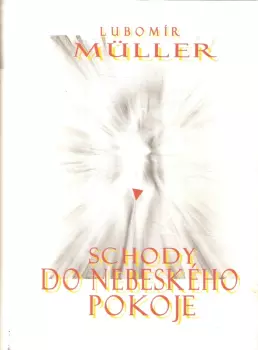 Lubomír Müller: Schody do nebeského pokoje