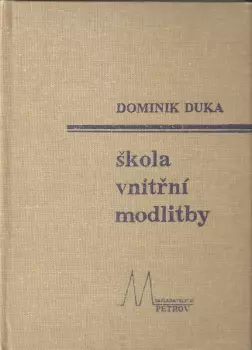 Dominik Duka: Škola vnitřní modlitby