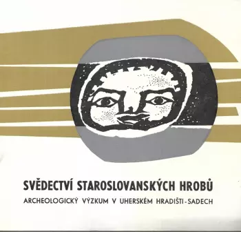 Vilém Hrubý: Svědectví staroslovanských hrobů