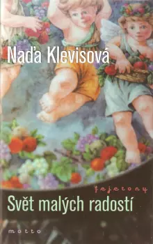 Naďa Klevisová: Svět malých radostí