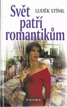 Luděk Stínil: Svět patří romantikům