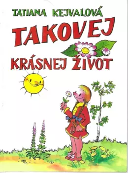 Tatiana Kejvalová: Takovej krásnej život