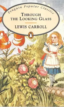 Lewis Carroll: Through the Looking Glass