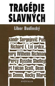 Libor Budinský: Tragédie slavných
