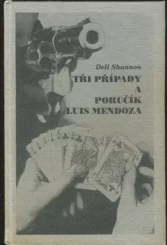 Dell Shannon: Tři případy a poručík Luis Mendoza