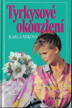 Karla Miková: Tyrkysové okouzlení