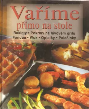 Blanche Vergne: Vaříme přímo na stole