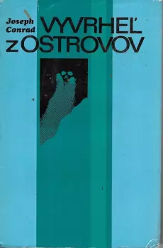 Joseph Conrad: Vyvrheľ z ostrovov