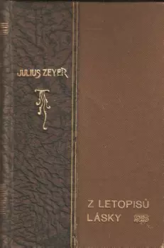 Julius Zeyer: Z letopisů lásky