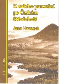 Jana Haasová: Z našeho putování po Českém středohoří