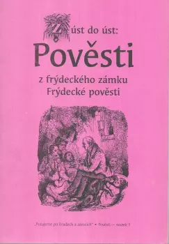 Jaromír Polášek: Z úst do úst: pověsti a též trochu pravdy ode zámku frýdeckého
