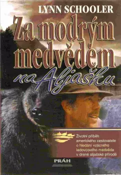Lynn Schooler: Za modrým medvědem na Aljašku