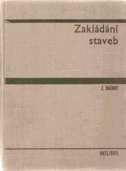 Zdeněk Bažant: Zakládání staveb