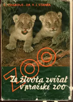 Čeněk Charous: Ze života zvířat v Pražské zoo
