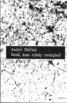 André Dhôtel: Země, kam nikdy nedojdeš