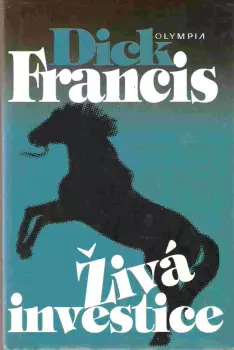 Dick Francis: Živá investice