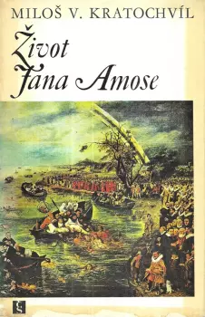 Miloš Václav Kratochvíl: Život Jana Amose