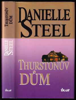 Danielle Steel: Thurstonův dům