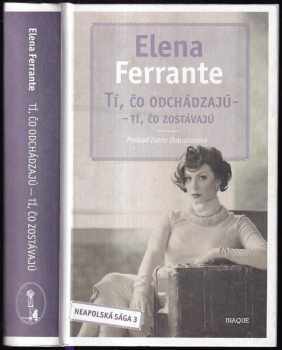 Elena Ferrante: Tí, čo odchádzajú - tí, čo zostávajú