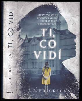 J. Erickson,: Ti, co vidí