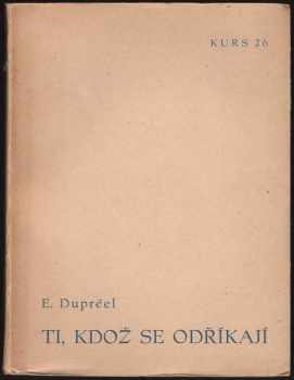 Eugène Dupréel: Ti, kdož se odříkají