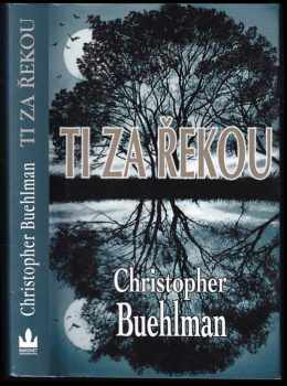 Ti za řekou - Christopher Buehlman (2012, Baronet) - ID: 408644