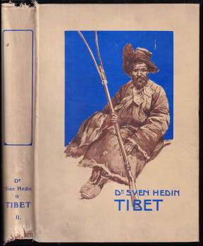 Tibet : výzkumy a dobrodružství v neznámé zemi - Díl II