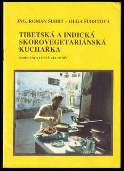Olga Šubrtová: Tibetská a indická skorovegetariánská kuchařka