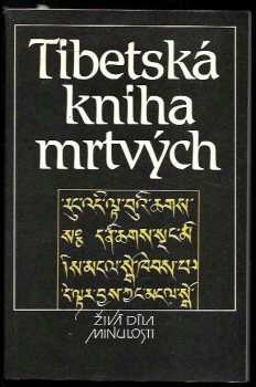 Tibetská kniha mrtvých : bardo thödol (Vysvobození v bardu skrze naslouchání)