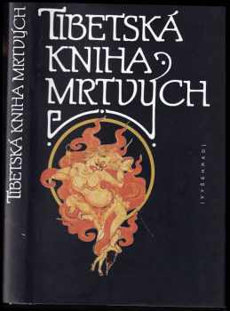 Tibetská kniha mrtvých : bardo thödol : vysvobození v bardu skrze naslouchání (2001, Vyšehrad) - ID: 1122044
