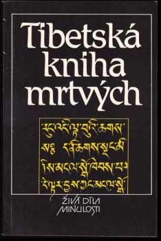 Tibetská kniha mrtvých - bardo thödol (Vysvobození v bardu skrze naslouchání)