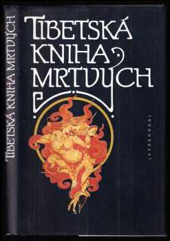 Tibetská kniha mrtvých : Bardo thödol (Vysvobození z bardu skrze naslouchání) (1995, Vyšehrad) - ID: 757091