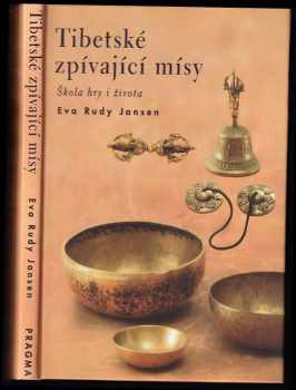 Eva Rudy Jansen: Tibetské zpívající mísy